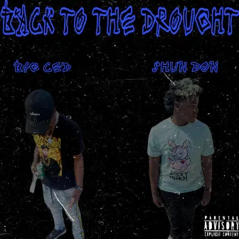 Back To The Drought by Big Ced