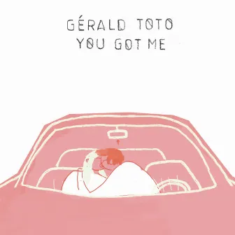 You Got Me by Gerald Toto