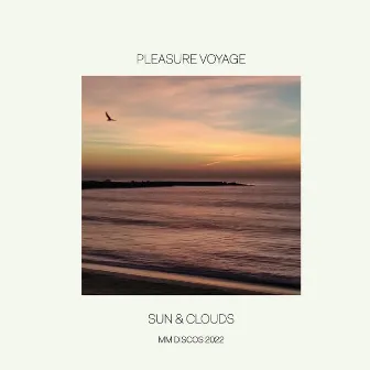 Sun & Clouds by Pleasure Voyage