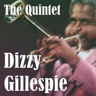 The Quintet by Dizzy Gillespie Quintet