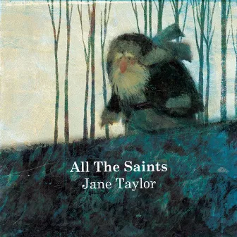 All the Saints by Jane Taylor