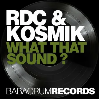 What 's That Sound (Remixes) by Kosmik