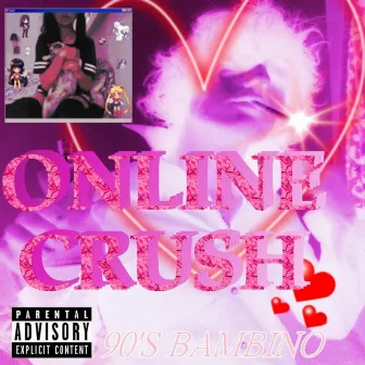 Online Crush by 90's Bambino