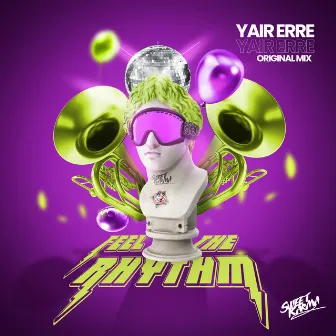 Feel The Rhythm by Yair Erre