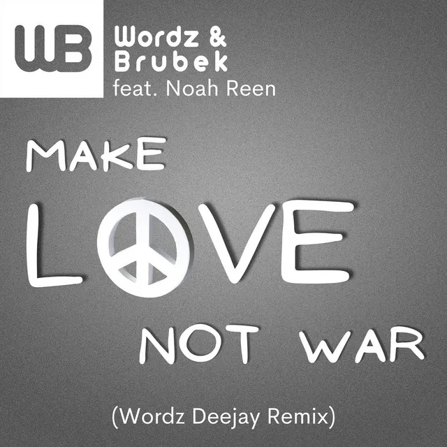 Make Love Not War (Wordz Deejay Remix)