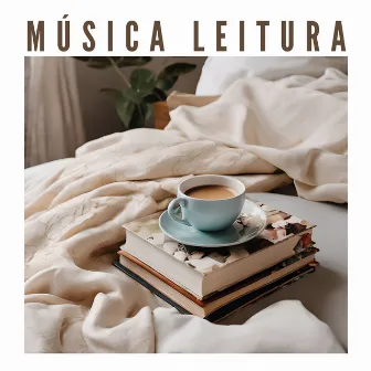 Música Leitura: Melodias para Focar na Leitura by Lendo Música