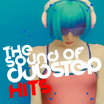 The Sound of Dubstep Hits by Unknown Artist