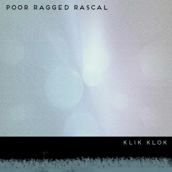 Klik Klok by Poor Ragged Rascal