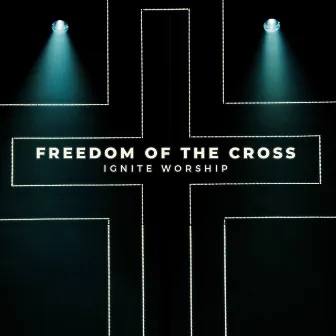 Freedom of the Cross by Umobile Worship