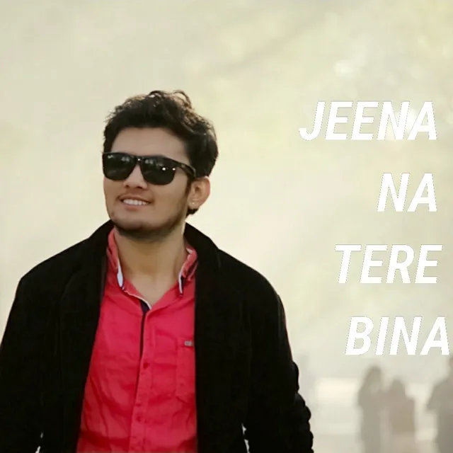 Jeena Na Tere Bina