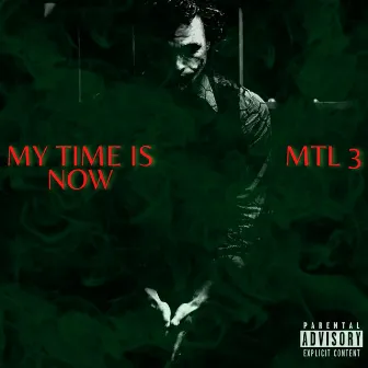 My Time Is Now by MTL 3