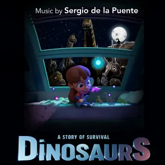 Dinosaurs a Story of Survival (Original Motion Picture Soundtrack) by Sergio de la puente