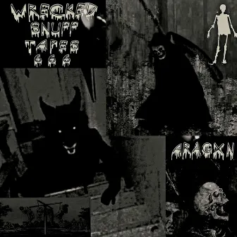 Wrecked Snuff Tapes 6 6 6 by Aragxn