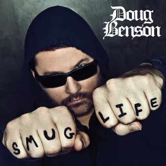 Smug Life by Doug Benson