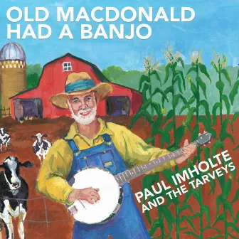 Old MacDonald Had a Banjo by Paul Imholte