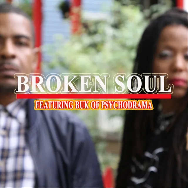 Broken Soul (feat. Buk of Psychodrama)