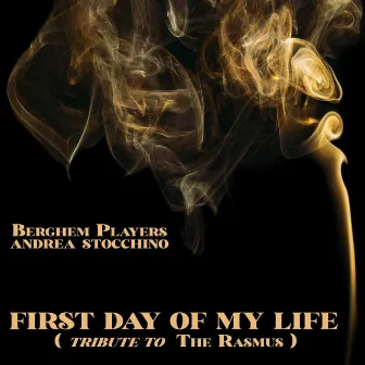 First Day Of My Life (Tribute To The Rasmus) by Berghem Players