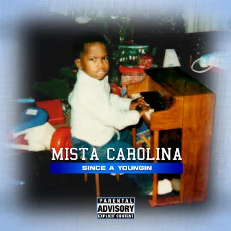 Since a Youngin' by Mista Carolina