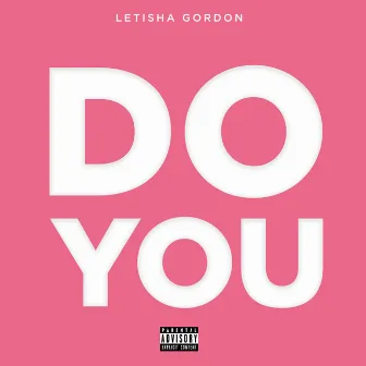 Do You by Letisha Gordon