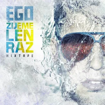 Žijeme len raz Mixtape by Ego