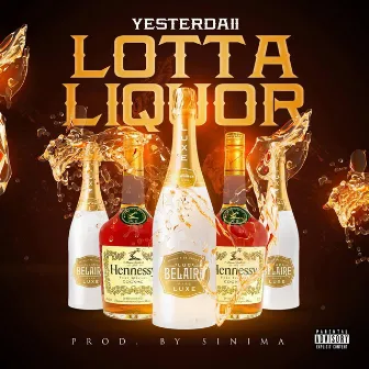 Lotta Liquor by YesterDaii