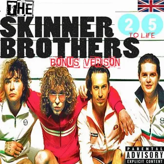 25 to Life (Bonus Version) by The Skinner Brothers