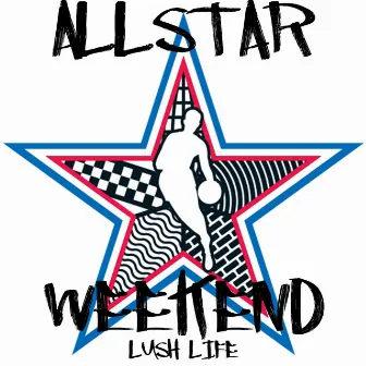 Allstar Weekend by Lush Life