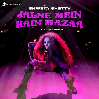 Jalne Mein Hai Mazaa (Addy S Version) by Shweta Shetty