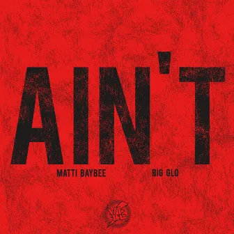 Ain't by Matti Baybee