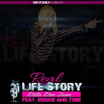 Real Life Story by Ditta Don Juan