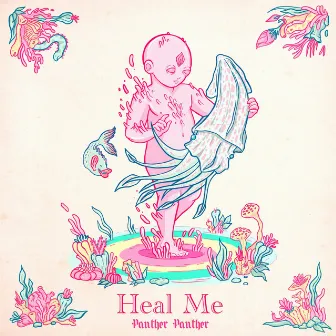 Heal Me by Panther Panther!