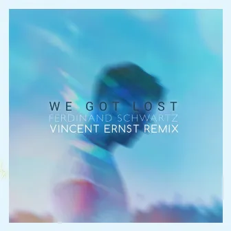 We Got Lost (Vincent Ernst Remix) by Vincent Ernst