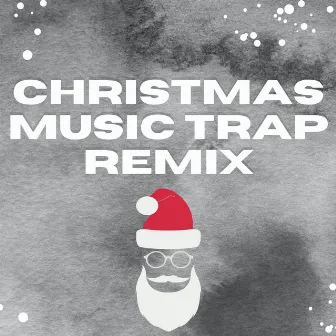 Christmas Music Trap Remix by Cool Christmas Music