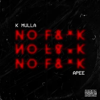 No Fuck by K Mulla