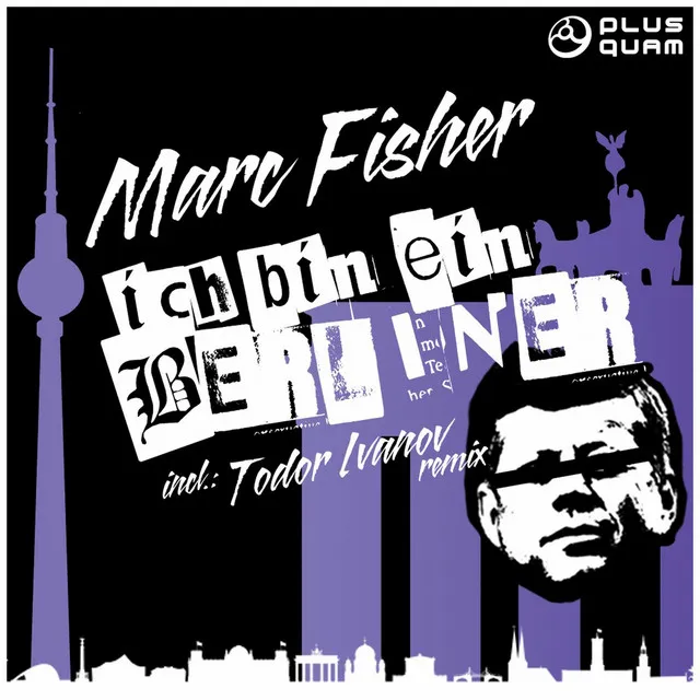 Ich Bin Ein Berliner - Todor Ivanov Remix