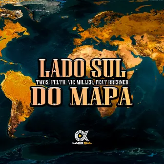 Lado Sul Do Mapa by Two$