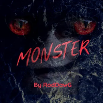 Monster by RodDawg