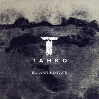 Evaluate & Execute by Tahko