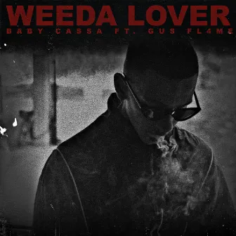 WEEDA LOVER by Baby Cassa