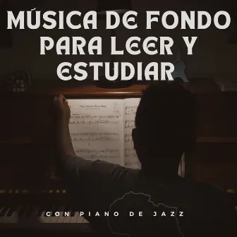 Música De Fondo Para Leer Y Estudiar Con Piano De Jazz by 