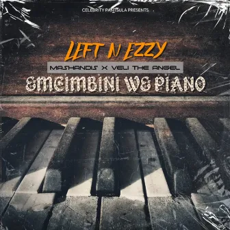 Emcimbini we Piano by Left n Ezzy