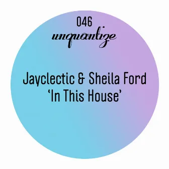 In This House (Remixes) by Sheila Ford