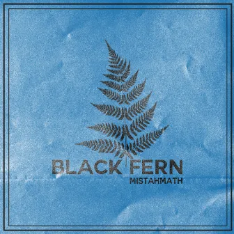 Black fern by MistahMath