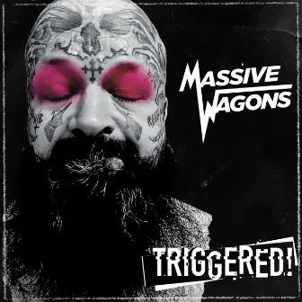 TRIGGERED! by Massive Wagons