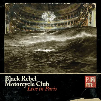 Live in Paris by Black Rebel Motorcycle Club