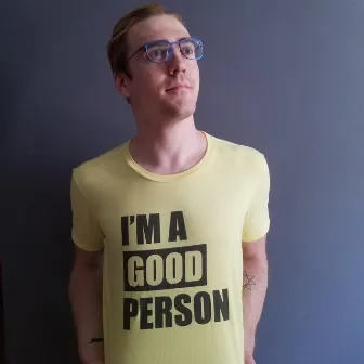 I'm a Good Person T-Shirt by Jake Dester