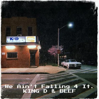 We Ain’t Falling 4 It. by Beef