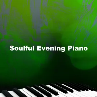 Soulful Evening Piano by Piano Soulos