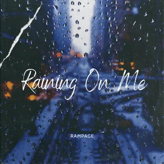 Raining On Me by Rampage