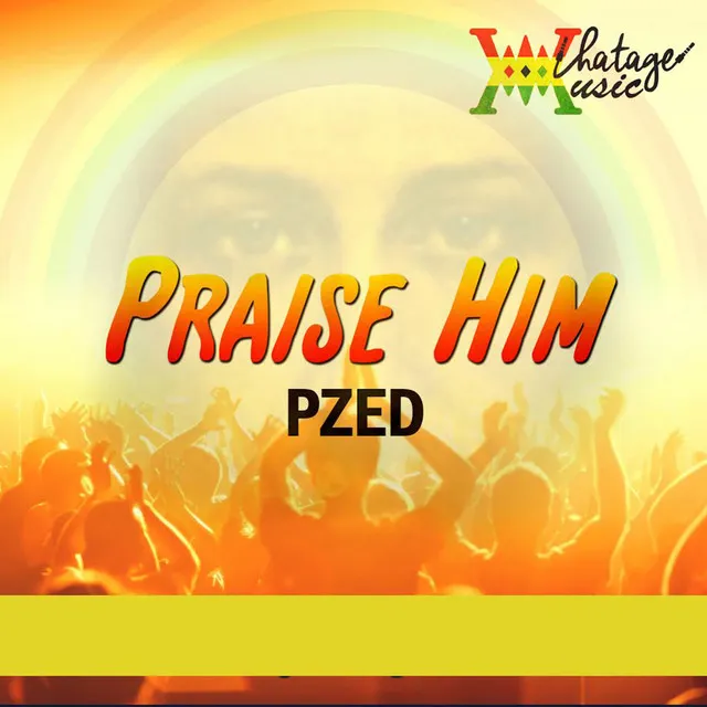 Praise Him -Single